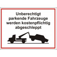 Schild mit Text "Unberechtigt parkende Fahrzeuge ..." und Symbol Abschlepper